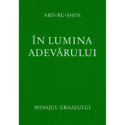 In lumina adevarului Vol 3 - Mesajul Graalului