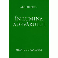 In lumina adevarului Vol 1 - Mesajul Graalului