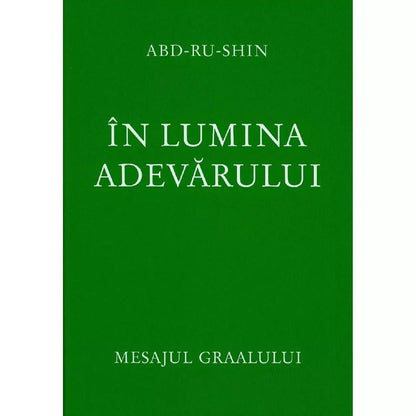 In lumina adevarului Vol 1 - Mesajul Graalului